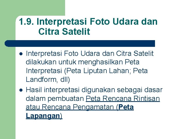 1. 9. Interpretasi Foto Udara dan Citra Satelit l l Interpretasi Foto Udara dan