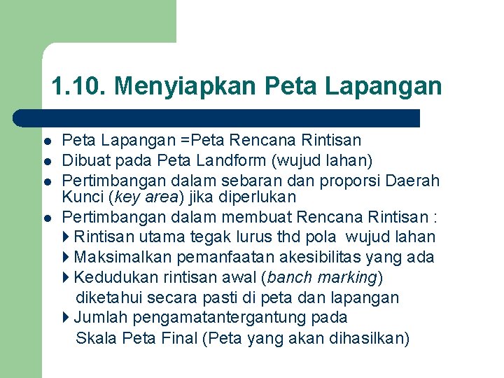 1. 10. Menyiapkan Peta Lapangan =Peta Rencana Rintisan l Dibuat pada Peta Landform (wujud