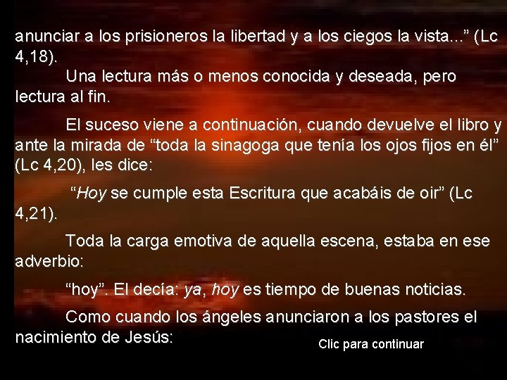 anunciar a los prisioneros la libertad y a los ciegos la vista. . . anunciar a los prisioneros la libertad y a los ciegos la vista. . .