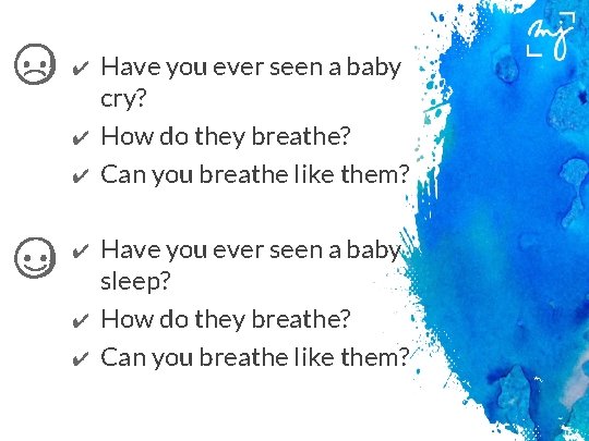✔ ✔ ✔ Have you ever seen a baby cry? How do they breathe?