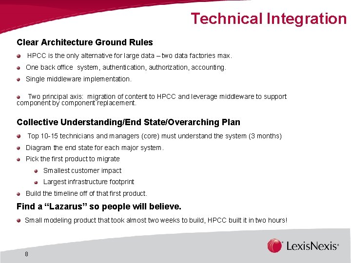 Technical Integration Clear Architecture Ground Rules HPCC is the only alternative for large data Technical Integration Clear Architecture Ground Rules HPCC is the only alternative for large data