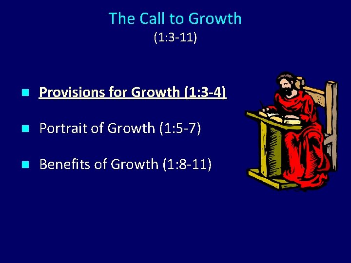 The Call to Growth (1: 3 -11) n Provisions for Growth (1: 3 -4)