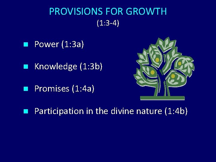 PROVISIONS FOR GROWTH (1: 3 -4) n Power (1: 3 a) n Knowledge (1: