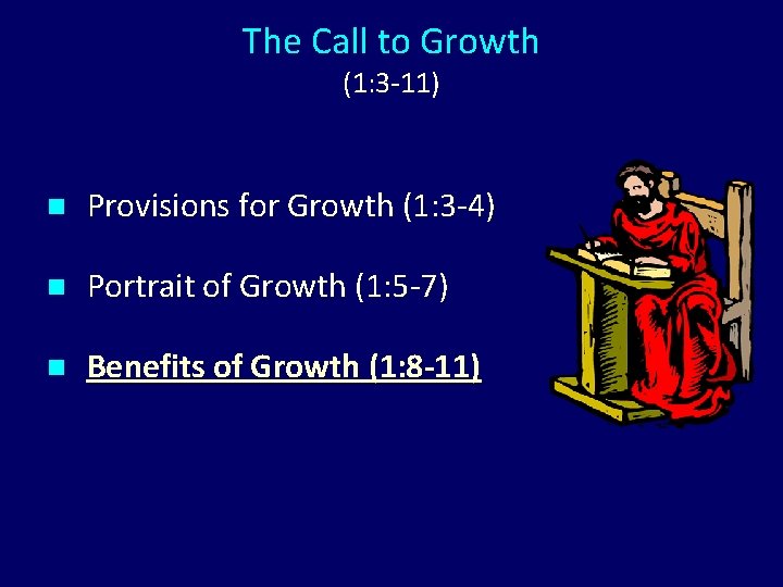 The Call to Growth (1: 3 -11) n Provisions for Growth (1: 3 -4)