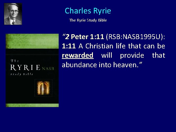 Charles Ryrie The Ryrie Study Bible “ 2 Peter 1: 11 (RSB: NASB 1995