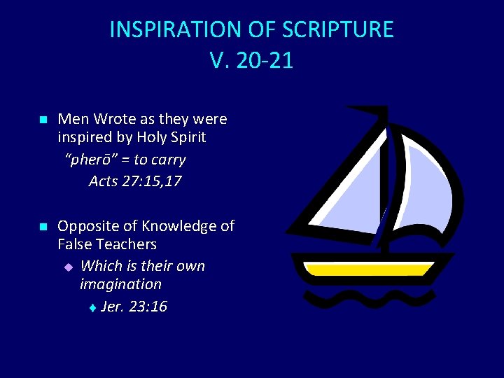 INSPIRATION OF SCRIPTURE V. 20 -21 n Men Wrote as they were inspired by