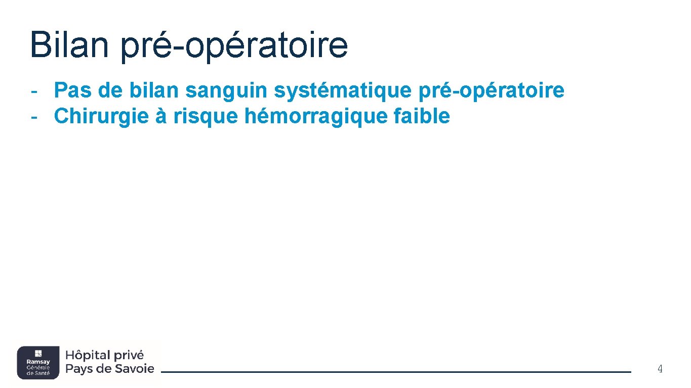 Bilan pré-opératoire - Pas de bilan sanguin systématique pré-opératoire - Chirurgie à risque hémorragique