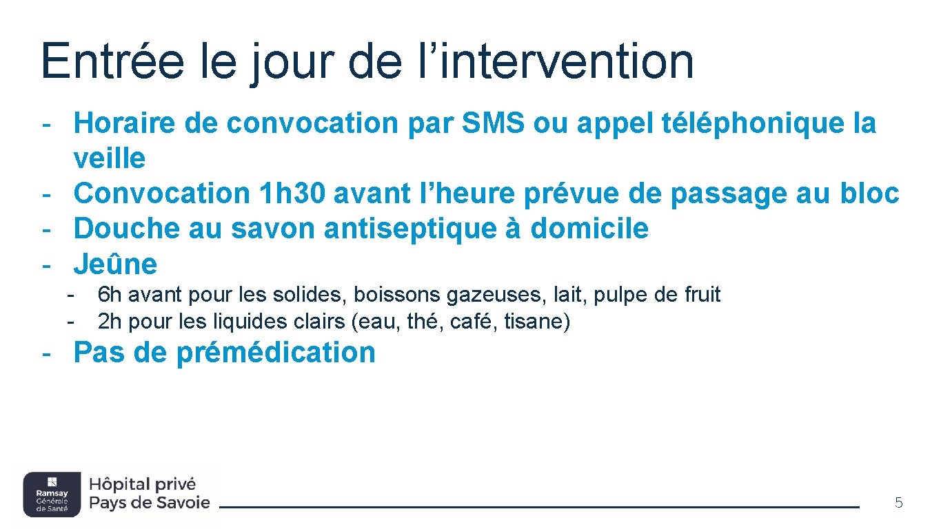 Entrée le jour de l’intervention - Horaire de convocation par SMS ou appel téléphonique