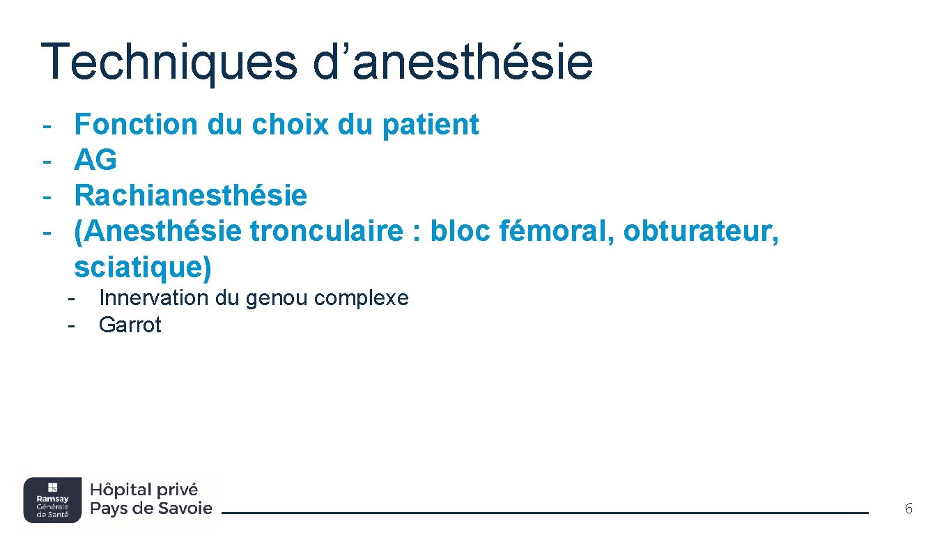 Techniques d’anesthésie - Fonction du choix du patient AG Rachianesthésie (Anesthésie tronculaire : bloc