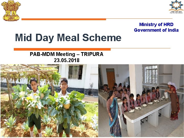 Mid Day Meal Scheme Ministry of HRD Government of India PAB-MDM Meeting – TRIPURA