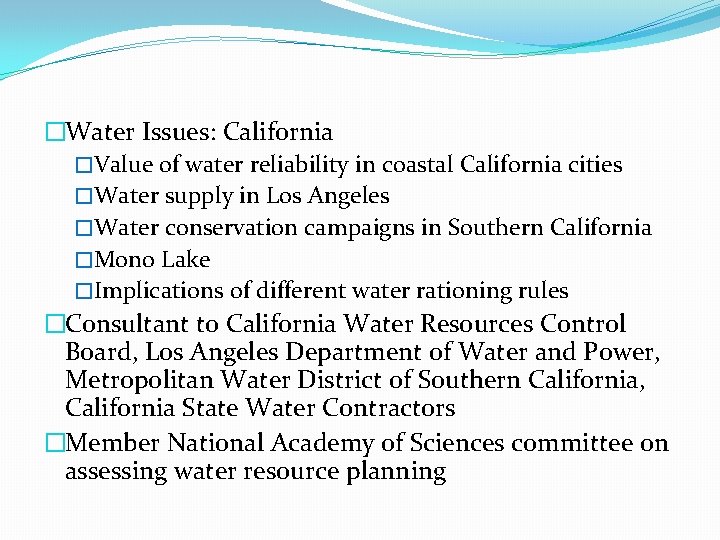 �Water Issues: California �Value of water reliability in coastal California cities �Water supply in