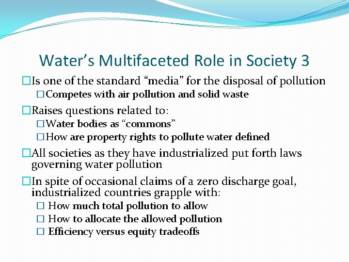 Water’s Multifaceted Role in Society 3 �Is one of the standard “media” for the