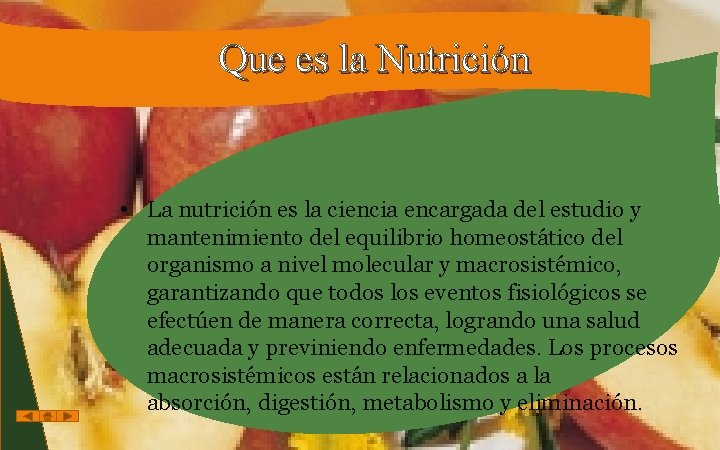 Que es la Nutrición • La nutrición es la ciencia encargada del estudio y