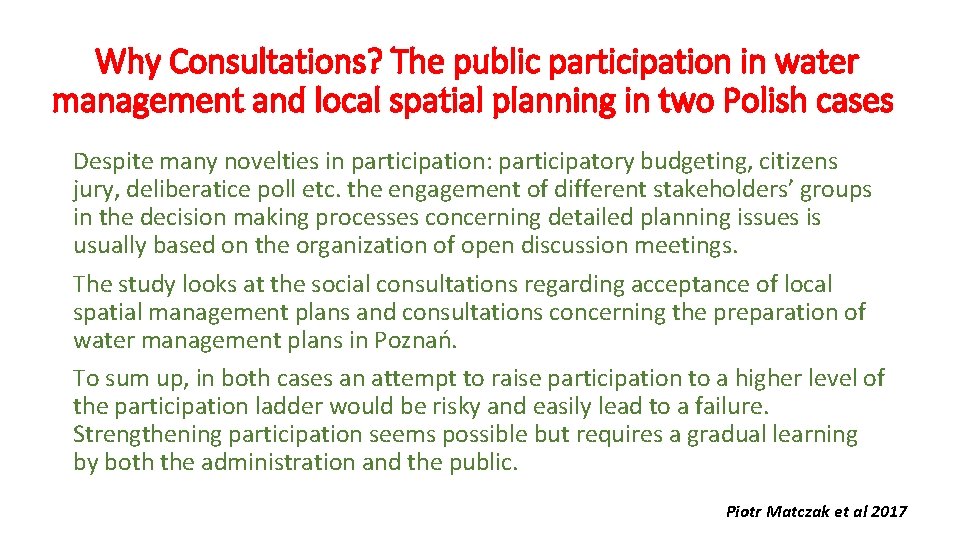  Why Consultations? The public participation in water management and local spatial planning in