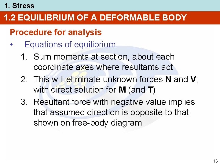 1. Stress 1. 2 EQUILIBRIUM OF A DEFORMABLE BODY Procedure for analysis • Equations