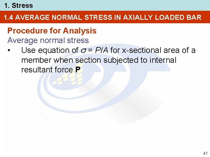 1. Stress 1. 4 AVERAGE NORMAL STRESS IN AXIALLY LOADED BAR Procedure for Analysis