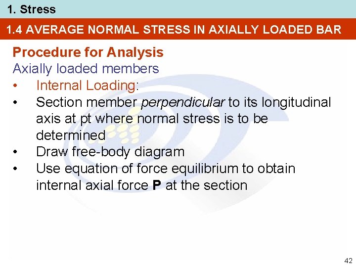 1. Stress 1. 4 AVERAGE NORMAL STRESS IN AXIALLY LOADED BAR Procedure for Analysis