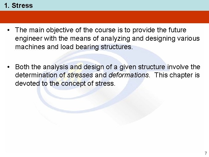 1. Stress • The main objective of the course is to provide the future