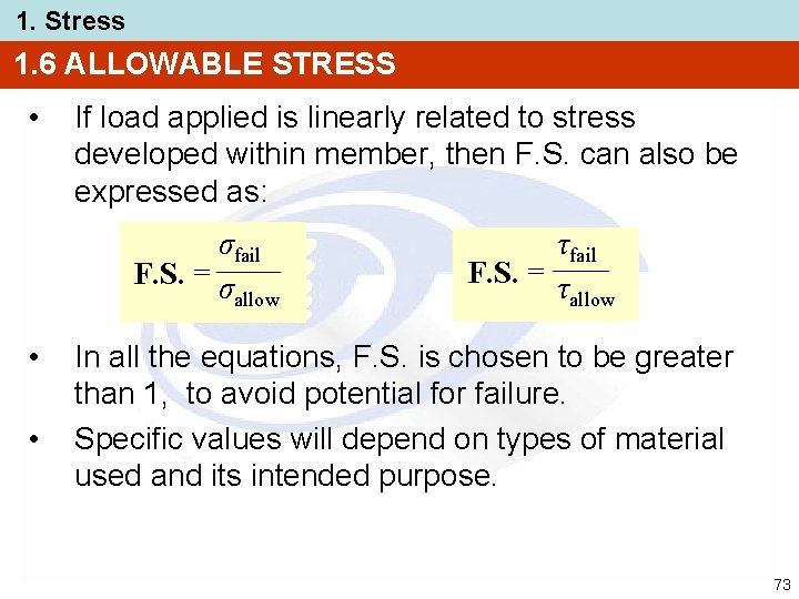 1. Stress 1. 6 ALLOWABLE STRESS • If load applied is linearly related to