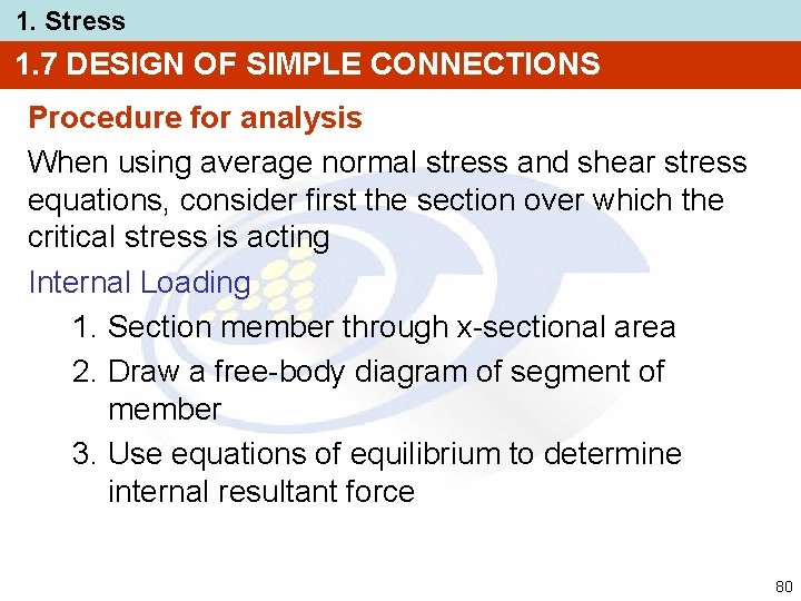 1. Stress 1. 7 DESIGN OF SIMPLE CONNECTIONS Procedure for analysis When using average