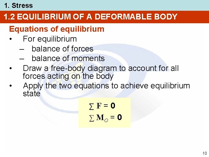 1. Stress 1. 2 EQUILIBRIUM OF A DEFORMABLE BODY Equations of equilibrium • For