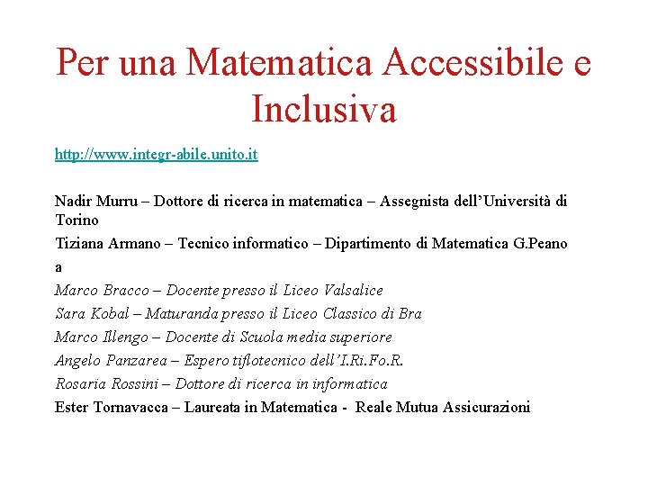 Per una Matematica Accessibile e Inclusiva http: //www. integr-abile. unito. it Nadir Murru –