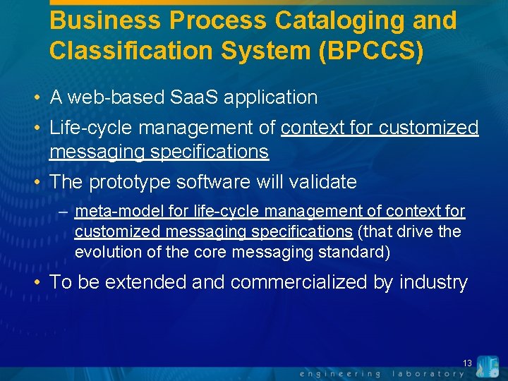 Business Process Cataloging and Classification System (BPCCS) • A web-based Saa. S application •
