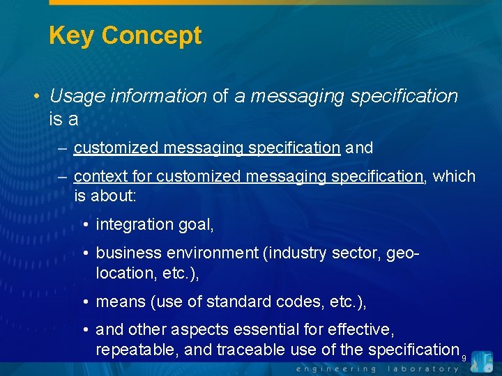 Key Concept • Usage information of a messaging specification is a – customized messaging