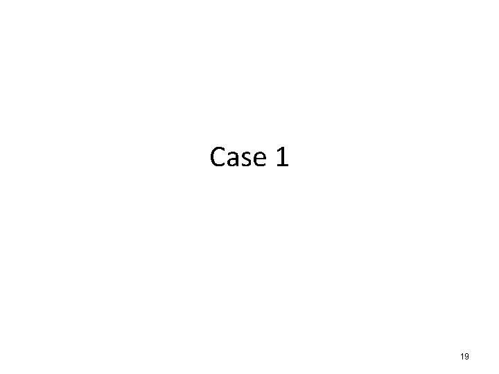 Case 1 19 