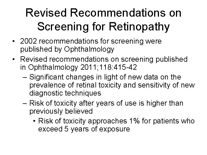 Revised Recommendations on Screening for Retinopathy • 2002 recommendations for screening were published by