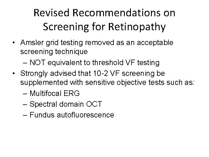 Revised Recommendations on Screening for Retinopathy • Amsler grid testing removed as an acceptable