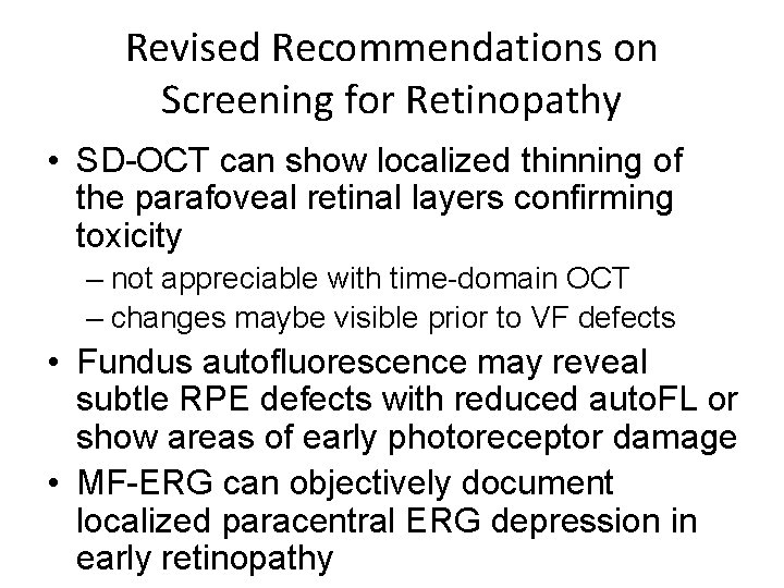 Revised Recommendations on Screening for Retinopathy • SD-OCT can show localized thinning of the