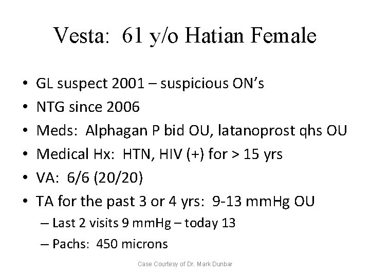 Vesta: 61 y/o Hatian Female • • • GL suspect 2001 – suspicious ON’s