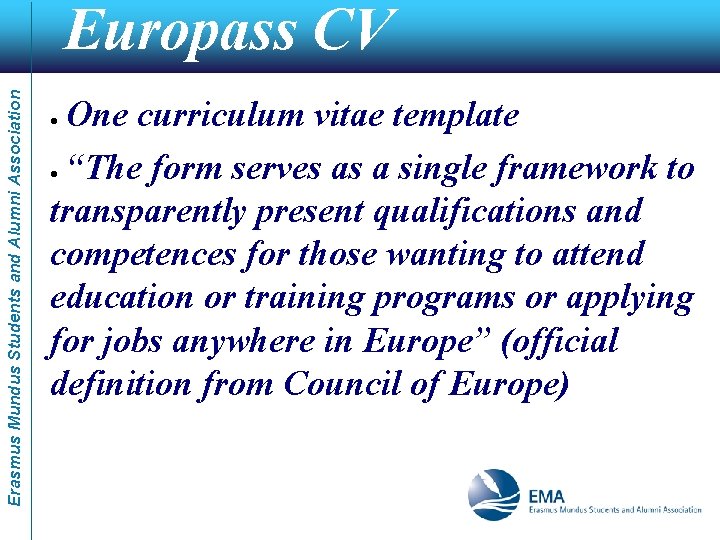 Erasmus Mundus Students and Alumni Association Europass CV One curriculum vitae template “The form