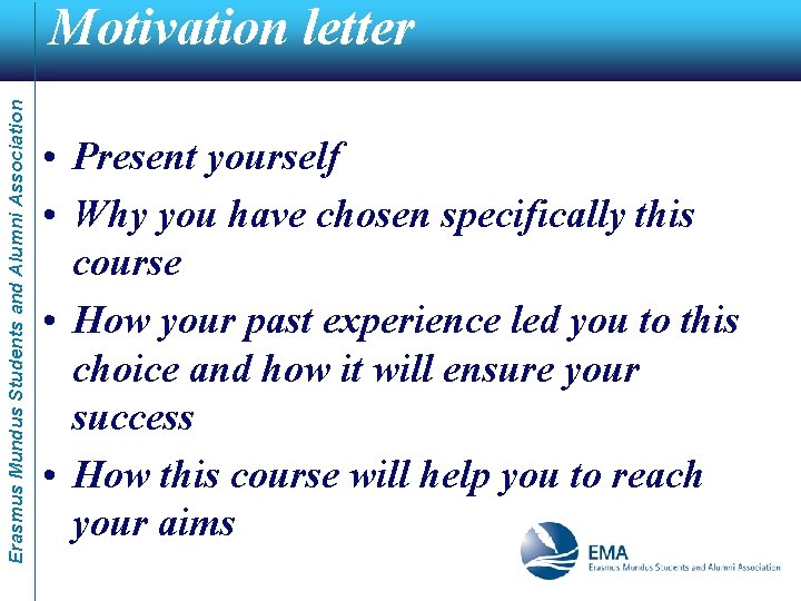 Erasmus Mundus Students and Alumni Association Motivation letter • Present yourself • Why you