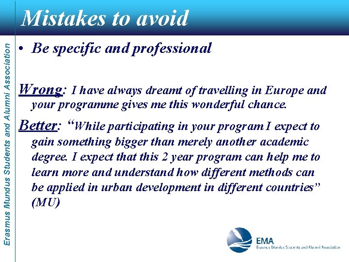 Erasmus Mundus Students and Alumni Association Mistakes to avoid • Be specific and professional