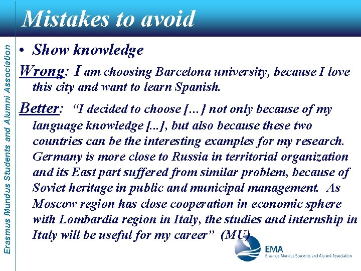 Erasmus Mundus Students and Alumni Association Mistakes to avoid • Show knowledge Wrong: I