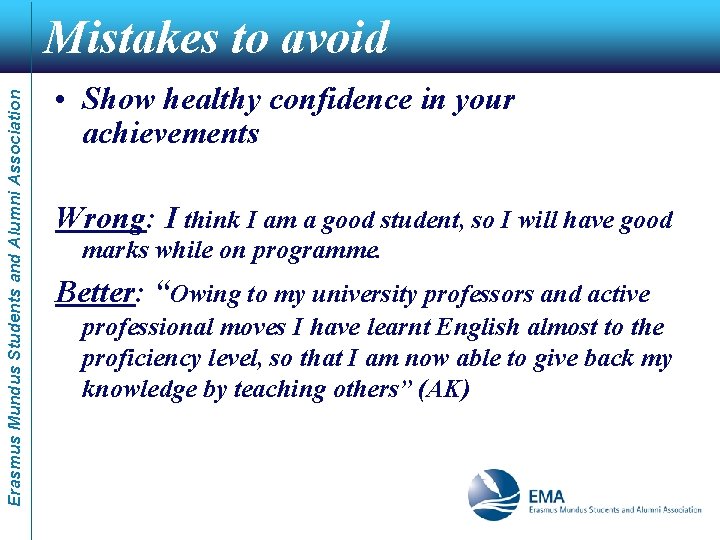 Erasmus Mundus Students and Alumni Association Mistakes to avoid • Show healthy confidence in