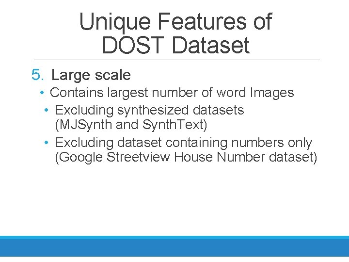 Unique Features of DOST Dataset 5. Large scale • Contains largest number of word