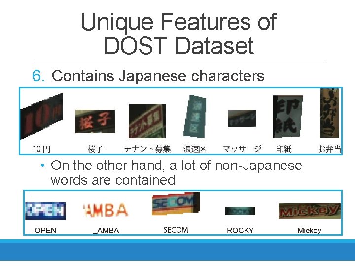 Unique Features of DOST Dataset 6. Contains Japanese characters • On the other hand,