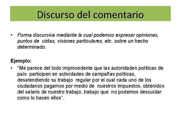 Discurso del comentario • Forma discursiva mediante la cual podemos expresar opiniones, puntos de