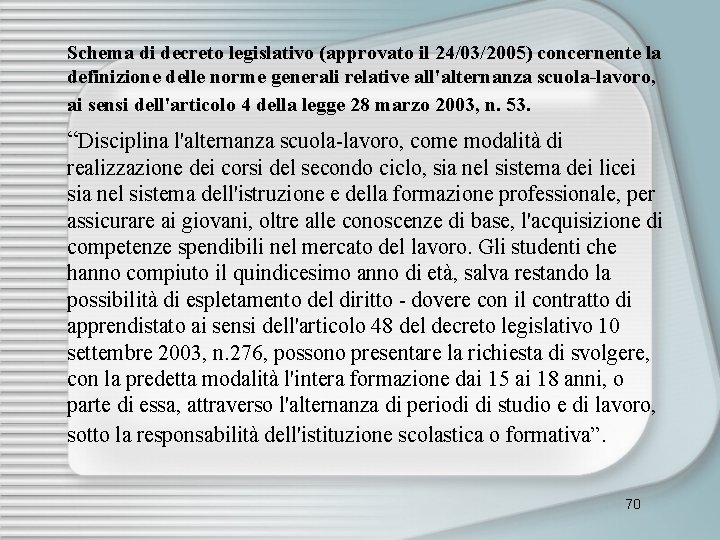 Schema di decreto legislativo (approvato il 24/03/2005) concernente la definizione delle norme generali relative