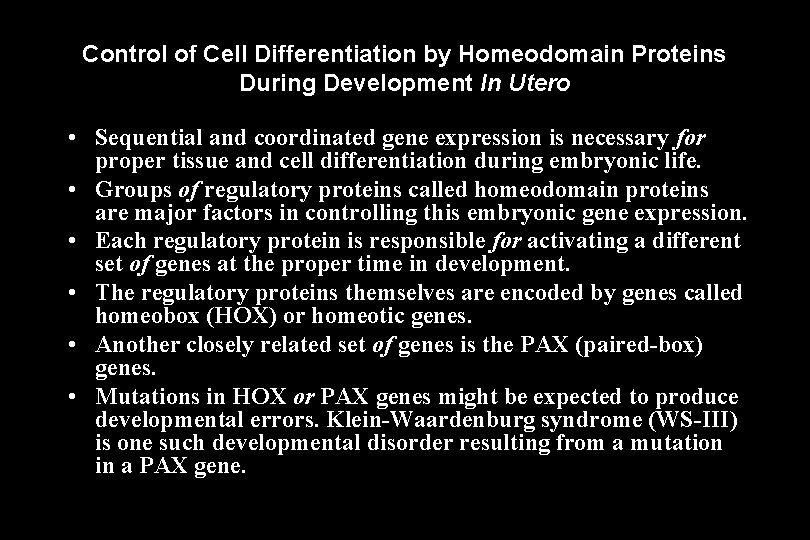 Control of Cell Differentiation by Homeodomain Proteins During Development In Utero • Sequential and