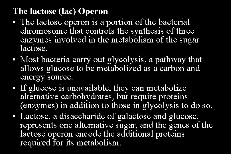 The lactose (lac) Operon • The lactose operon is a portion of the bacterial