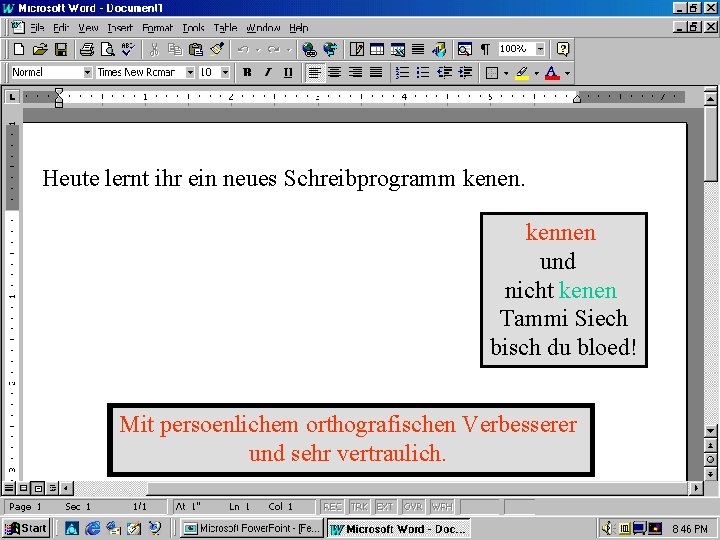 Heute lernt ihr ein neues Schreibprogramm kenen. kennen und nicht kenen Tammi Siech bisch