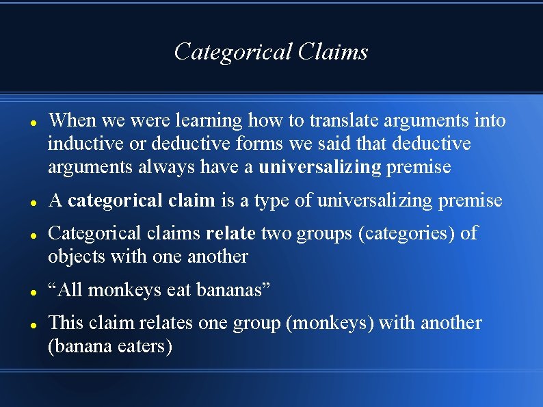 Categorical Claims When we were learning how to translate arguments into inductive or deductive