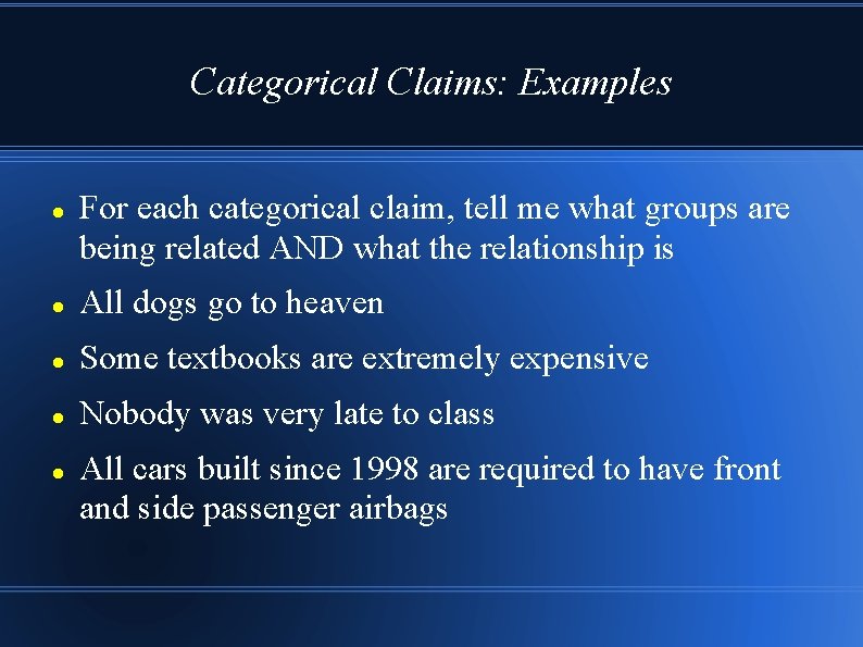 Categorical Claims: Examples For each categorical claim, tell me what groups are being related