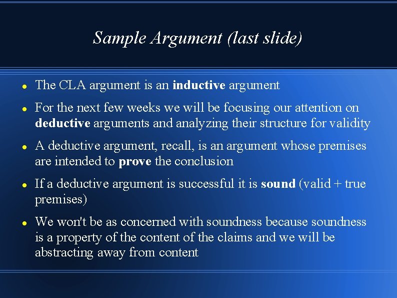 Sample Argument (last slide) The CLA argument is an inductive argument For the next