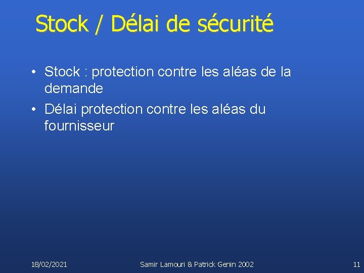 Stock / Délai de sécurité • Stock : protection contre les aléas de la