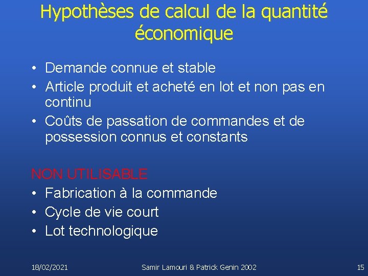 Hypothèses de calcul de la quantité économique • Demande connue et stable • Article